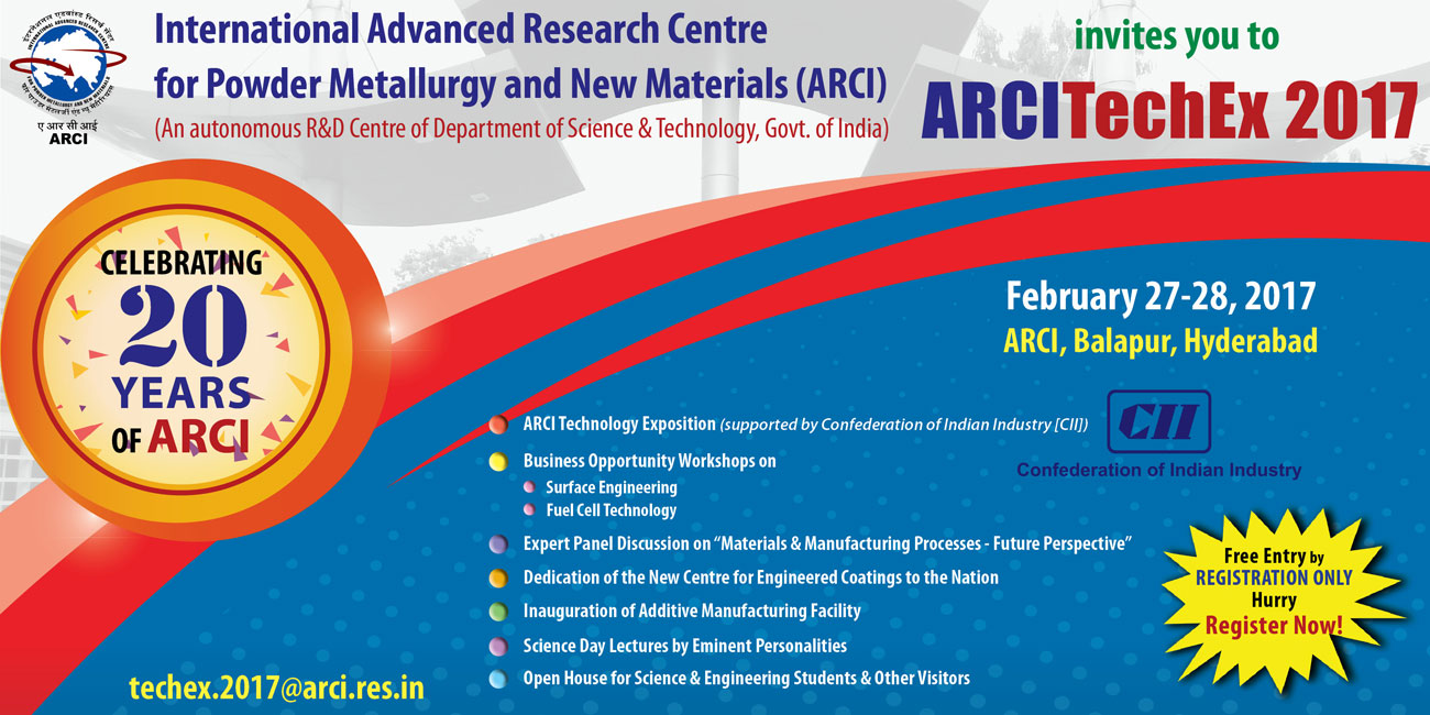 ARCITechEx 2017 is being organized to celebrate 20 years of successful operation of ARCI during 27-28 February 2017 at ARCI, Balapur, Hyderabad